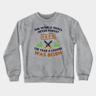 1944 The Year A Legend Was Born Dragons and Swords Design Crewneck Sweatshirt